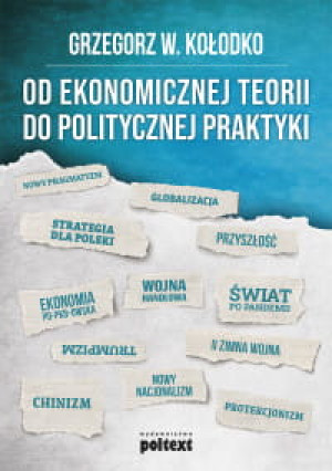 OD EKONOMICZNEJ TEORII DO POLITYCZNEJ PRAKTYKI