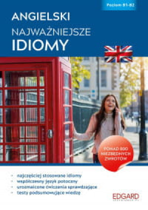 ANGIELSKI NAJWAŻNIEJSZE IDIOMY PRACA ZBIOROWA