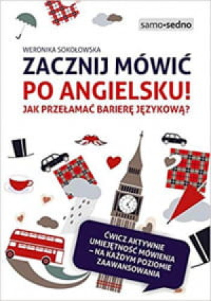 ZACZNIJ MÓWIĆ PO ANGIELSKU W. SOKOŁOWSKA