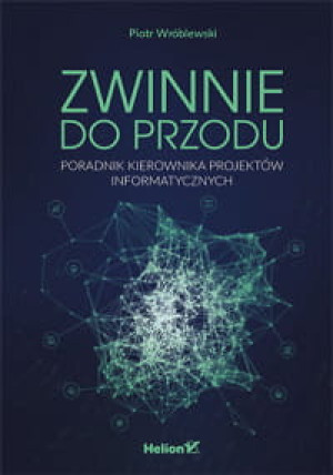 ZWINNIE DO PRZODU PORADNIK KIEROWNIKA PROJEKTÓW