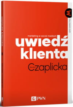 UWIEDŹ KLIENTA MARKETING W SOCIAL MEDIACH