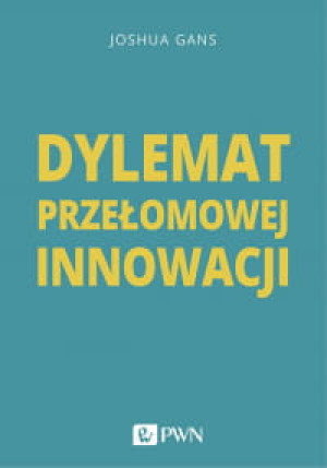 DYLEMAT PRZEŁOMOWEJ INNOWACJI WYDANIE 2