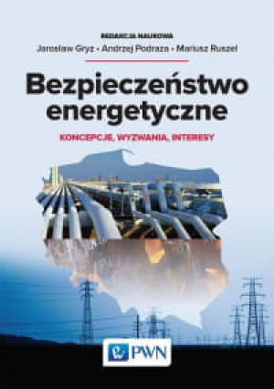 BEZPIECZEŃSTWO ENERGETYCZNE KONCEPCJE WYZWANIA