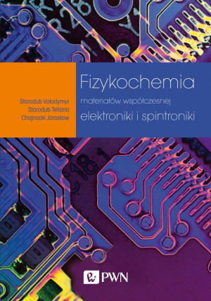 FIZYKOCHEMIA MATERIAŁÓW WSPÓŁCZESNEJ ELEKTRONIKI