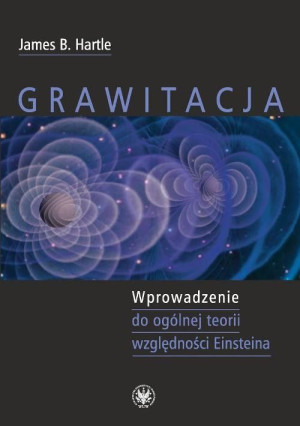 GRAWITACJA WPROWADZENIE DO OGÓLNEJ TEORII HARTLE