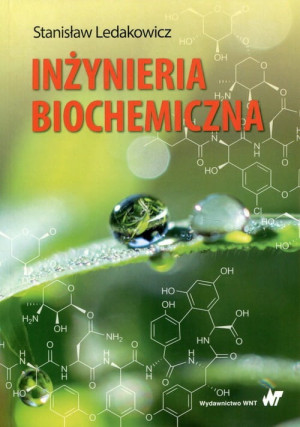 INŻYNIERIA BIOCHEMICZNA STANISŁAW LEDAKOWICZ