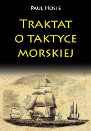 TRAKTAT O TAKTYCE MORSKIEJ PAUL HOSTE