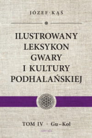 ILUSTROWANY LEKSYKONGWARY I KULTURY PODHALAŃSKIEJ