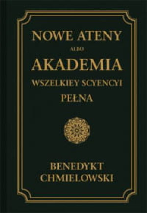 NOWE ATENY ALBO AKADEMIA WSZELIKEY SCYENCYI PEŁNA