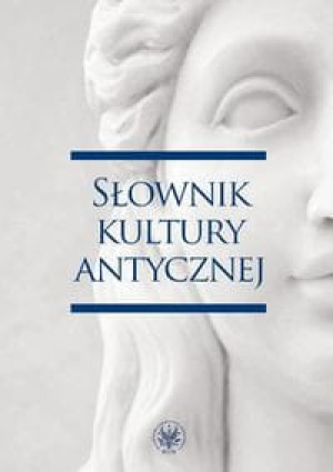 SŁOWNIK KULTURY ANTYCZNEJ GRECY RZYMIANIE