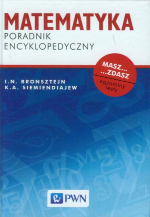MATEMATYKA PORADNIK ENCYKLOPEDYCZNY BRONSZTEJN