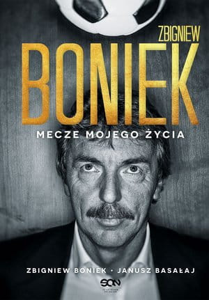 ZBIGNIEW BONIEK MECZE MOJEGO ŻYCIA JANUSZ BASAŁAJ