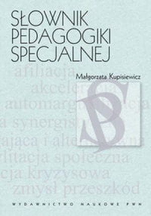 SŁOWNIK PEDAGOGIKI SPECJALNEJ KUPISIEWICZ
