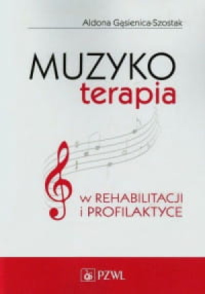 MUZYKOTERAPIA W REHABILITACJI I PROFILAKTYCE SZOSTAK