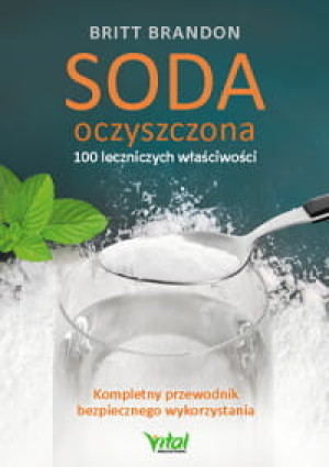 SODA OCZYSZCZONA 100 LECZNICZYCH WŁAŚCIWOŚCI