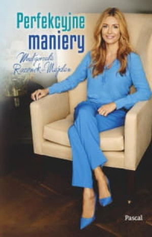 PERFEKCYJNE MANIERY MAŁGORZATA ROZENEK MAJDAN