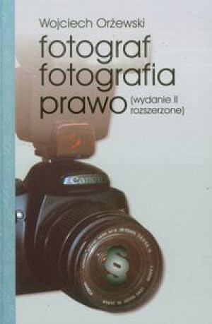 FOTOGRAF FOTOGRAFIA PRAWO WOJCIECH ORŻEWSKI