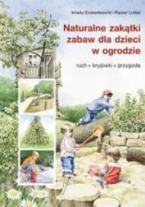NATURALNE ZAKĄTKI ZABAW DLA DZIECI W OGRODZIE LUTTER
