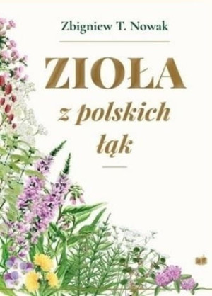 ZIOŁA Z POLSKICH ŁĄK ZBIGNIEW NOWAK
