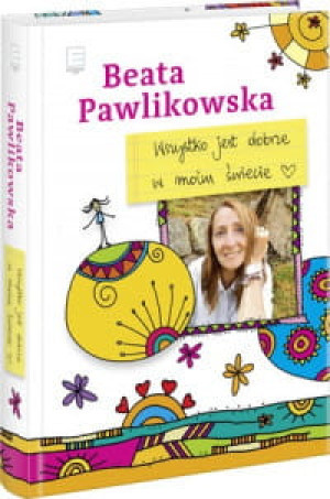 WSZYSTKO JEST DOBRZE W MOIM MIEŚCIE PAWLIKOWSKA