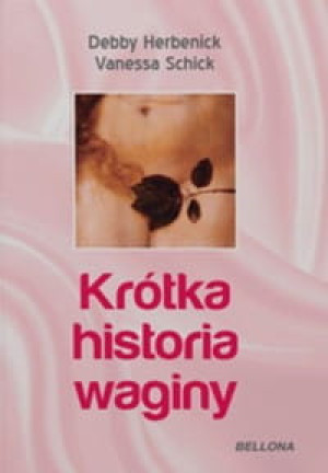 KRÓTKA HISTORIA WAGINY DEBBY HERBENICK VANESSA SCHICK