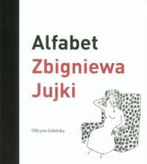 ALFABET ZBIGNIEWA JUJKI HUMOR SATYRA