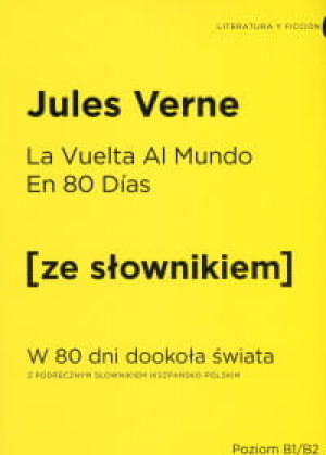 LA VUELTA AL MUNDO EN 80 DIAS Z SŁOWNIKIEM HISZPAŃSKO POLSKIM