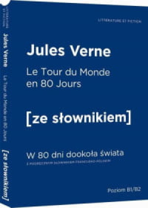LE TOUR DU MONDE EN 80 JOURS Z SŁOWNIKIEM FRANCUSKO POLSKIM