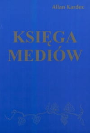 KSIĘGA MEDIÓW ALLAN KARDEC