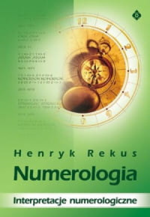 NUMEROLOGIA INTERPRETACJE NUMEROLOGICZNE H. REKUS