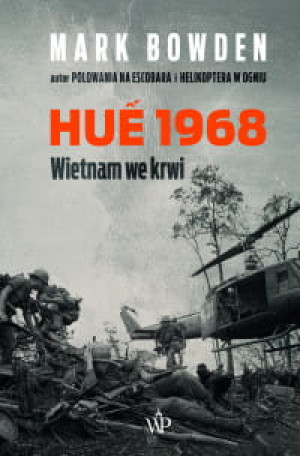 HUE 1968 WIETNAM WE KRWI MARK BOWDEN