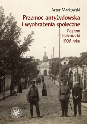 PRZEMOC ANTYŻYDOWSKA I WYOBRAŻENIA SPOŁECZNE