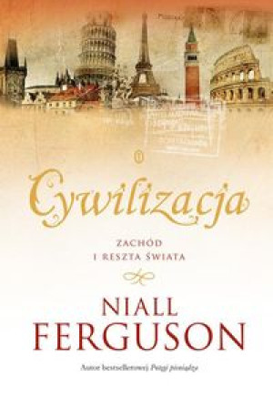 CYWILIZACJA ZACHÓD I RESZTA ŚWIATA FERGUSON
