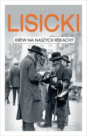 KREW NA NASZYCH RĘKACH PAWEŁ LISICKI