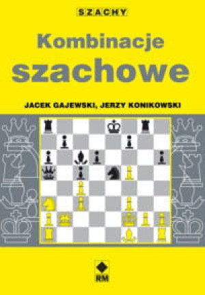 KOMBINACJE SZACHOWE JERZY KONIKOWSKI