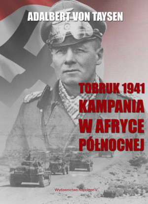 TOBRUK 1941 KAMPANIA W AFRYCE PÓŁNOCNEJ TAYSEN