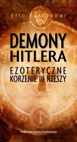 DEMONY HITLERA EZOTERYCZNE KORZENIE III RZESZY