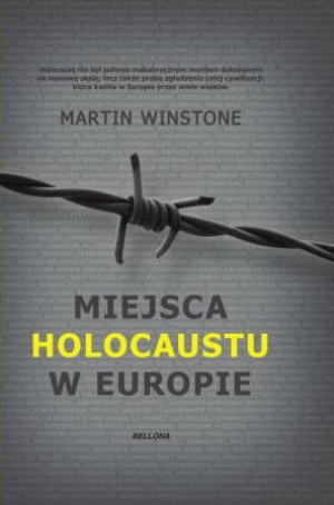 MIEJSCA HOLOCAUSTU W EUROPIE MARTIN WINSTONE