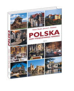 POLSKA DOM TYSIĄCLETNIEGO NARODU ADAM BUJAK