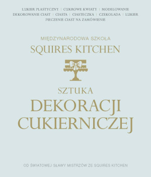 MIĘDZYNARODOWA SZKOŁA SQUIRES KITCHEN DEKORACJI