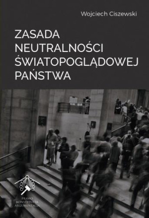 ZASADA NEUTRALNOŚCI ŚWIATOPOGLĄDOWEJ PAŃSTWA CISZEWSKI