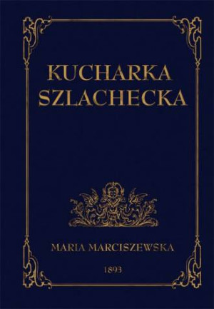 KUCHARKA SZLACHECKA MARIA MARCISZEWSKA
