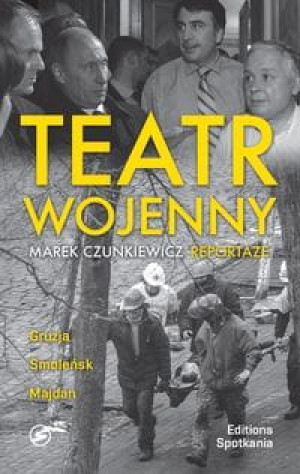 TEATR WOJENNY CZUNKIEWICZ MAREK
