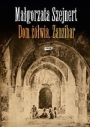 DOM ŻÓŁWIA ZANZIBAR MAŁGORZATA SZEJNERT