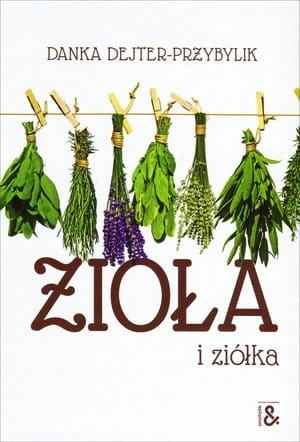 ZIOŁA I ZIÓŁKA DEJTER POMOCNICZE WIERSZE