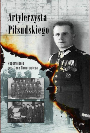 ARTYLERZYSTA PIŁSUDSKIEGO CHMUROWICZ WSPOMNIENIA