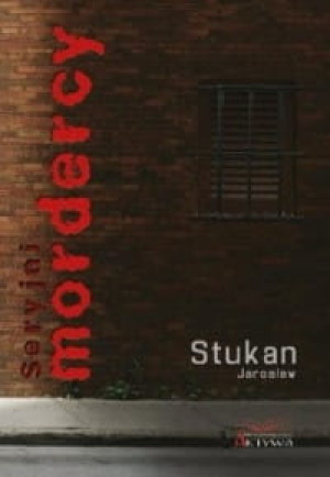 SERYJNI MORDERCY JAROSŁAW STUKAN