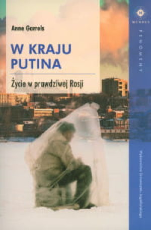 W KRAJU PUTINA ANNE GARRELS