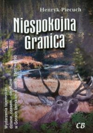 NIESPOKOJNA GRANICA HENRYK PIECUCH