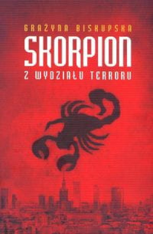 SKORPION Z WYDZIAŁU TERRORU GRAŻYNA BISKUPSKA